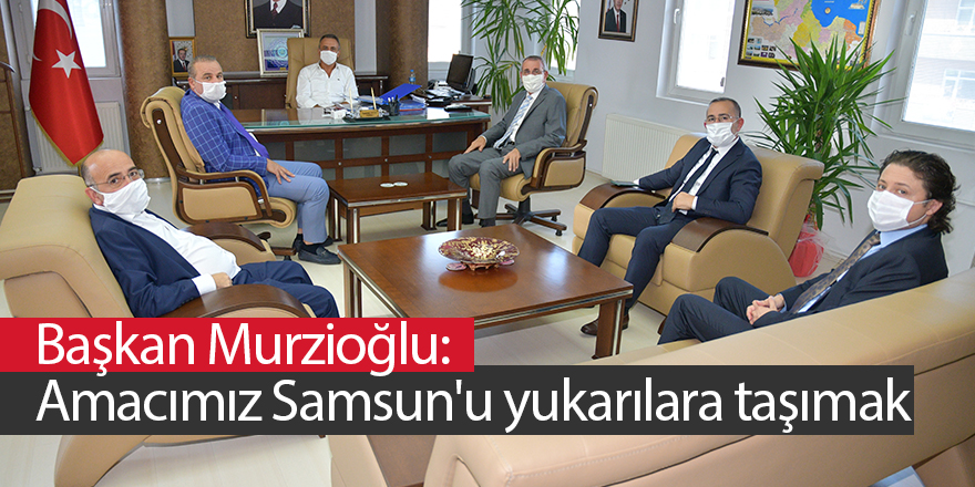 Başkan Murzioğlu: Amacımız Samsun'u yukarılara taşımak  - samsun haber