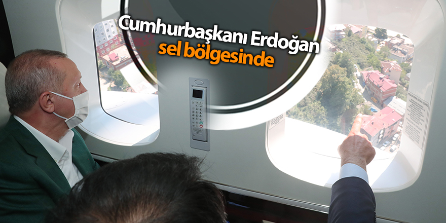 Cumhurbaşkanı Erdoğan sel bölgesinde - samsun haber