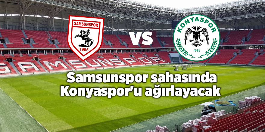 Samsunspor sahasında Konyaspor'u ağırlayacak - samsun haber