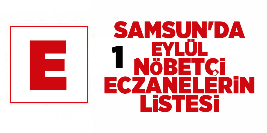 Samsun'da 1 Eylül nöbetçi eczaneler - samsun haber