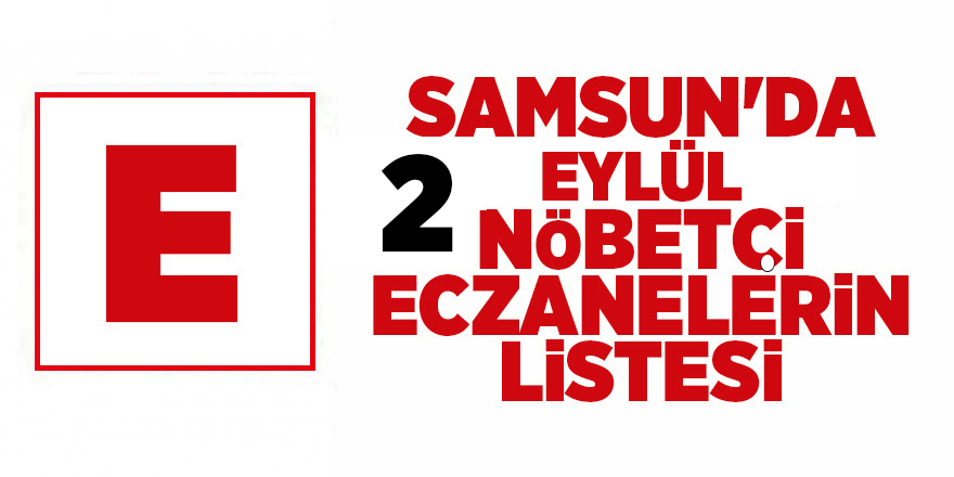 Samsun'da 2 Eylül nöbetçi eczaneler - samsun haber