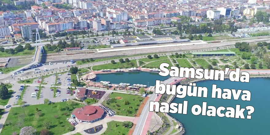 Sıcaklıklar mevsim  normallerinin üzerine çıkacak - samsun haber