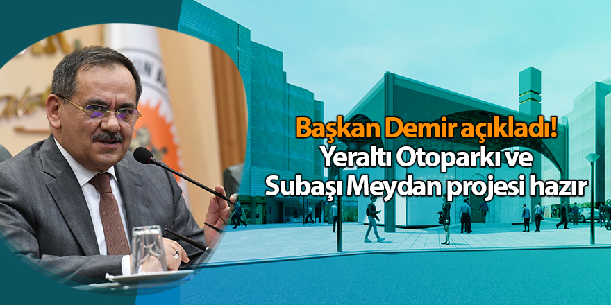 Başkan Demir açıkladı! Yeraltı Otoparkı ve Subaşı Meydan projesi hazır - samsun haber