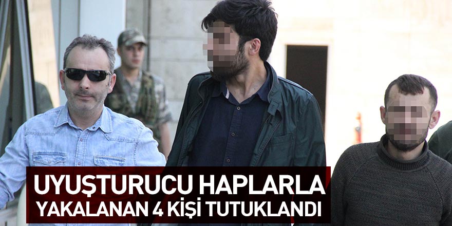 Uyuşturucu haplarla yakalanan 4 kişi tutuklandı