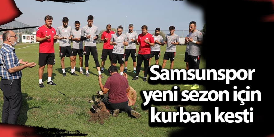 Samsunspor yeni sezon için kurban kesti - samsun haber