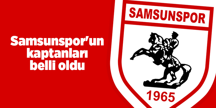 Samsunspor'un kaptanları belli oldu - samsun haber