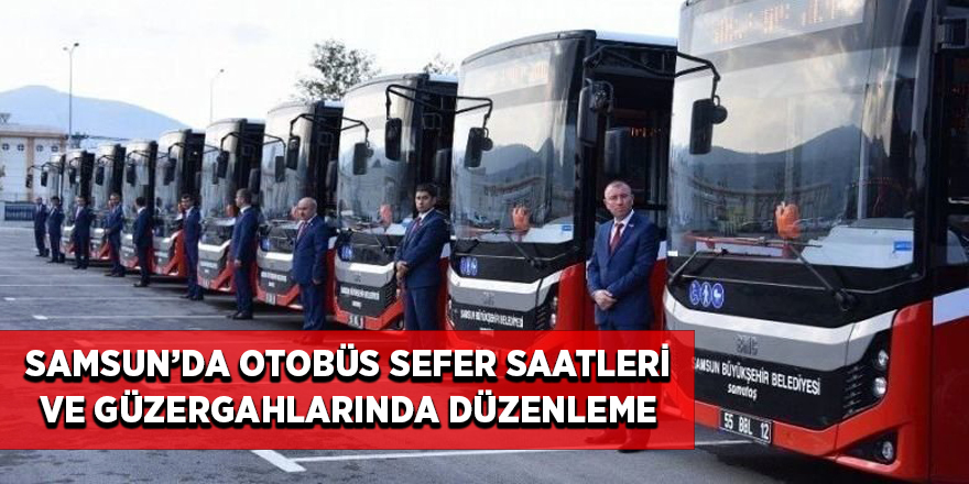 Samsun'da toplum ulaşım hat güzergahları yenilendi