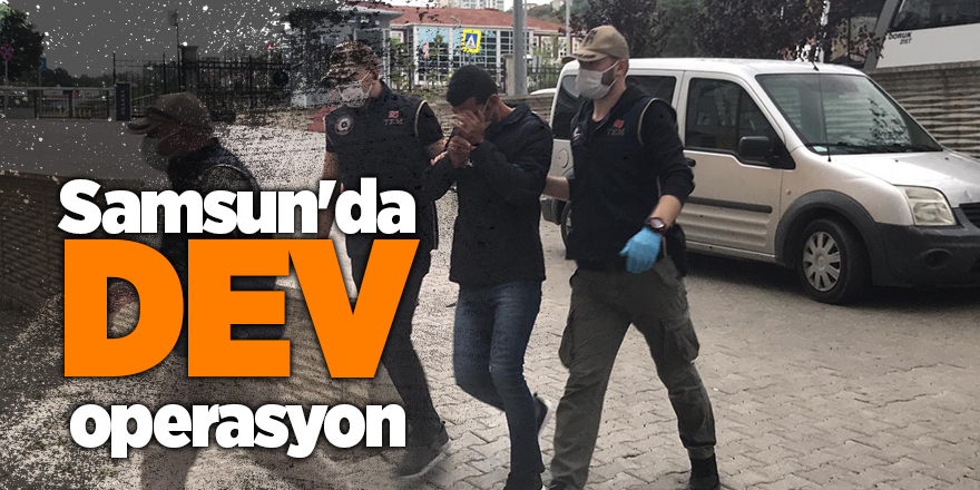 Samsun'da dev operasyon: 14 gözaltı