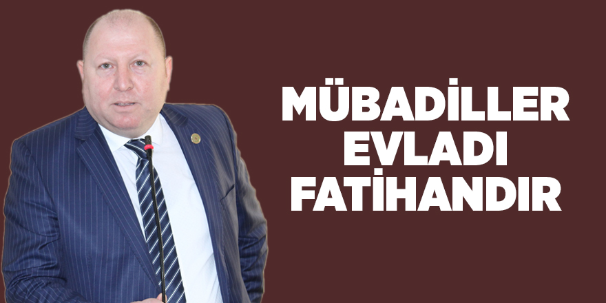 MÜBADİLLER EVLADI FATİHANDIR - samsun haber