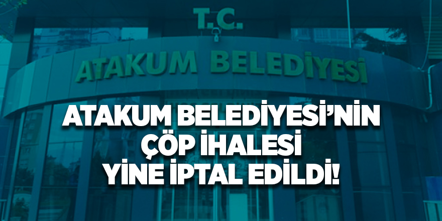 Atakum Belediyesi'nin çöp ihalesi yine iptal edildi! - samsun haber