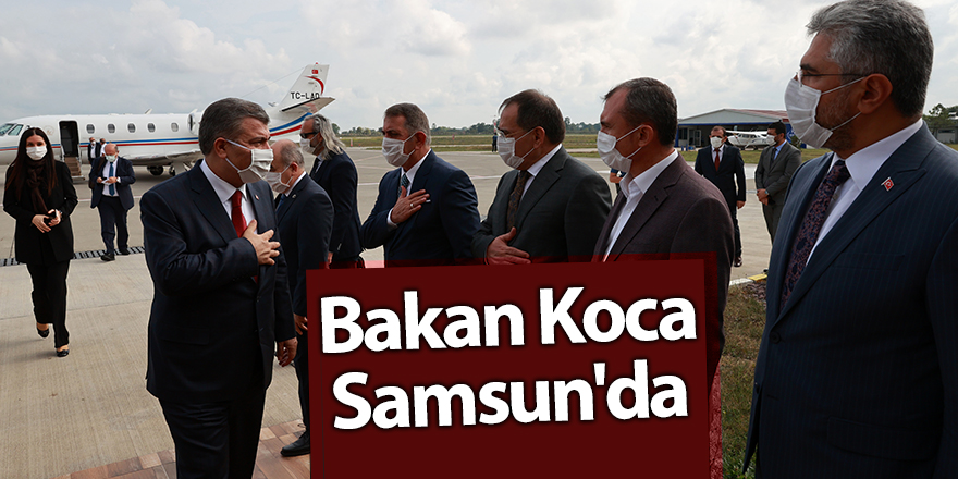 Bakan Koca Samsun'da - samsun haber