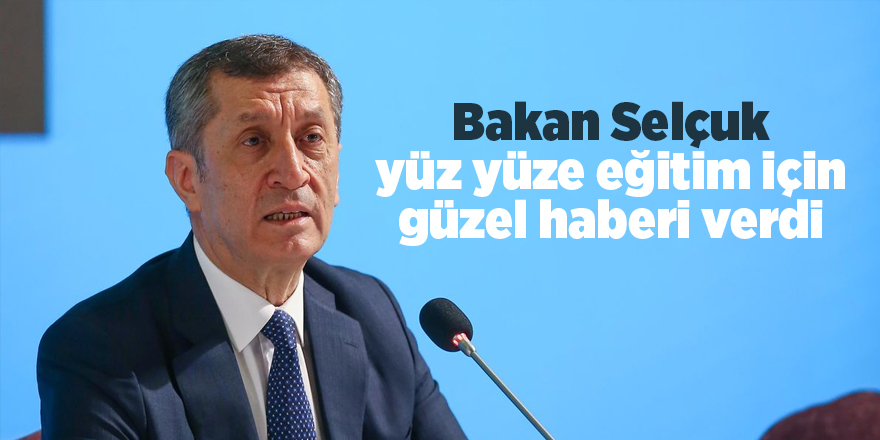 Bakan Selçuk yüz yüze eğitim için güzel haberi verdi