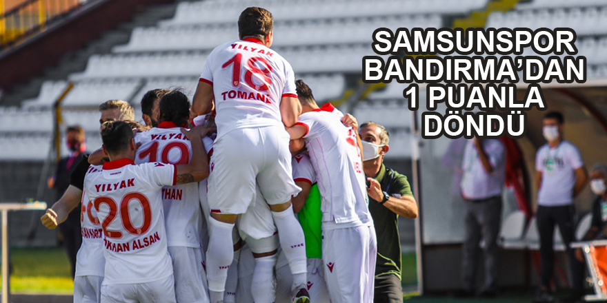 SAMSUNSPOR 1 PUANLA DÖNDÜ