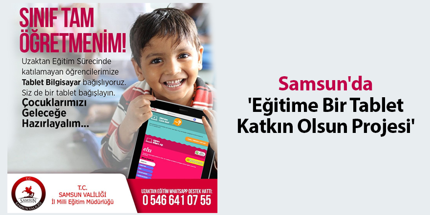 Samsun'da 'Eğitime Bir Tablet Katkın Olsun Projesi' - samsun haber