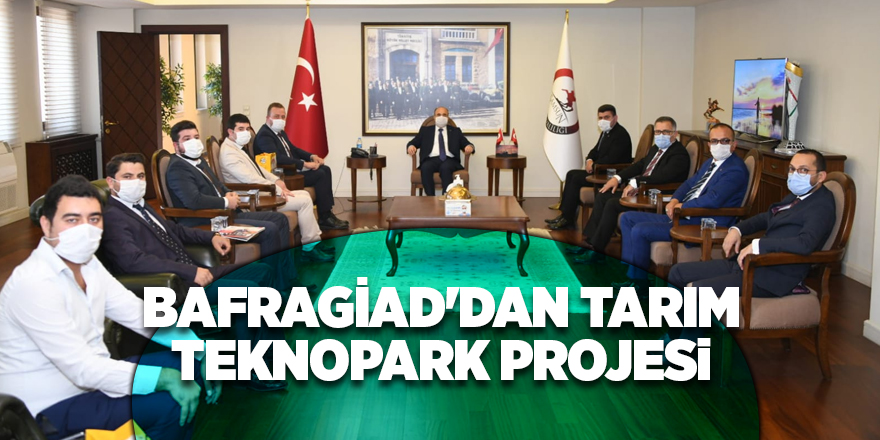 BAFRAGİAD'dan Tarım Teknopark projesi - samsun haber