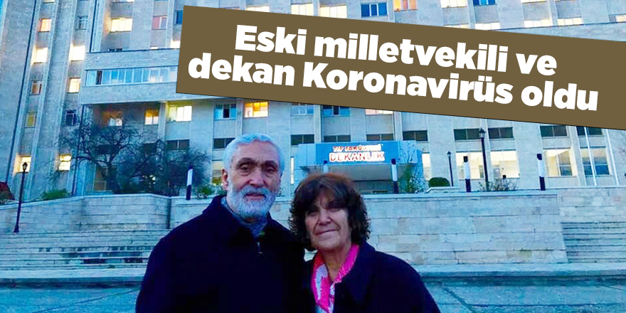 Eski milletvekili ve dekan Koronavirüs oldu - samsun haber