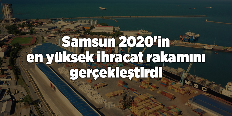 Samsun'un eylül ayında ihracat rakamı açıklandı - samsun haber