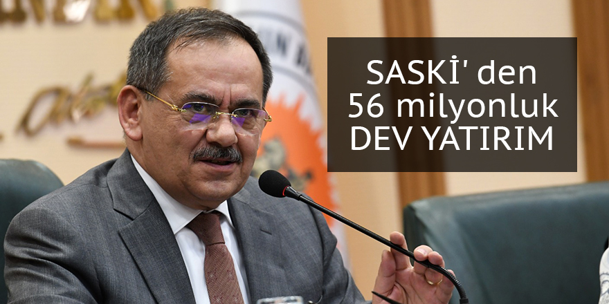 SASKİ' den 56 milyonluk dev yatırım