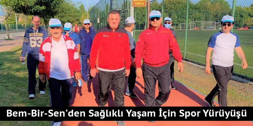 Bem-Bir-Sen'den Sağlıklı Yaşam İçin Spor Yürüyüşü