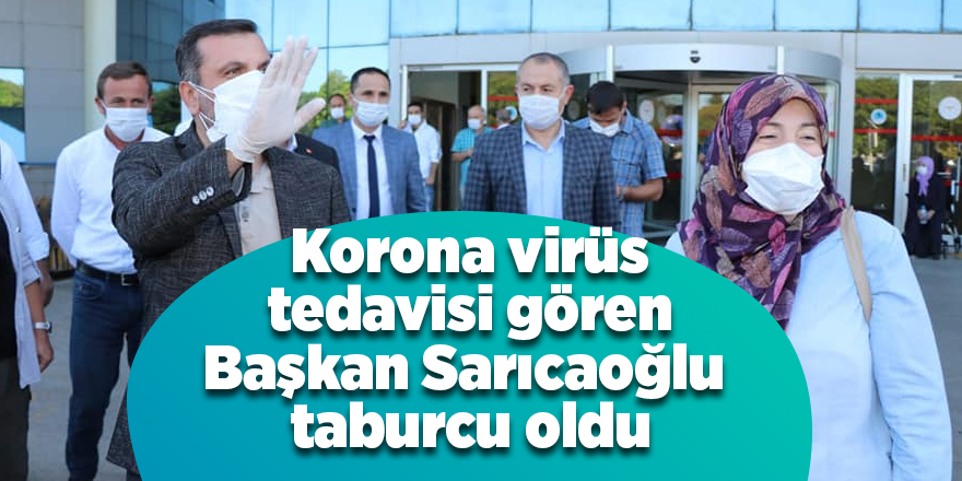 Korona virüs tedavisi gören Başkan Sarıcaoğlu  taburcu oldu - samsun haber