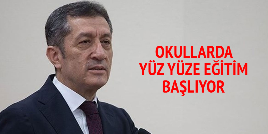 Bakan Ziya Selçuk: Yüz yüze eğitim başlıyor