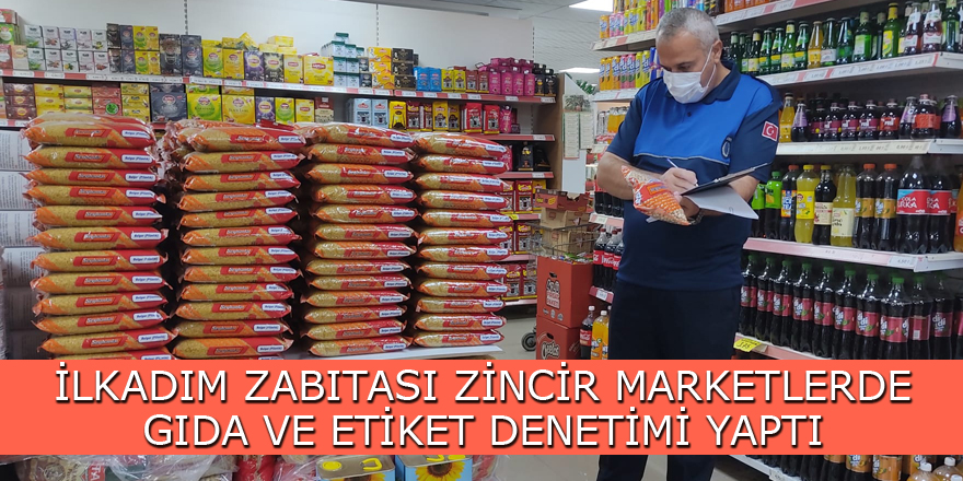 İLKADIM ZABITASI GIDA VE FİYAT ETİKET DENETİMİ YAPTI