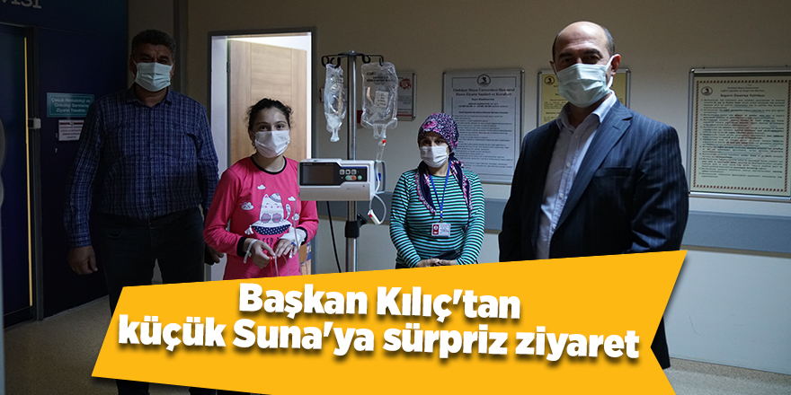 Başkan Kılıç'tan küçük Suna'ya sürpriz ziyaret - samsun haber