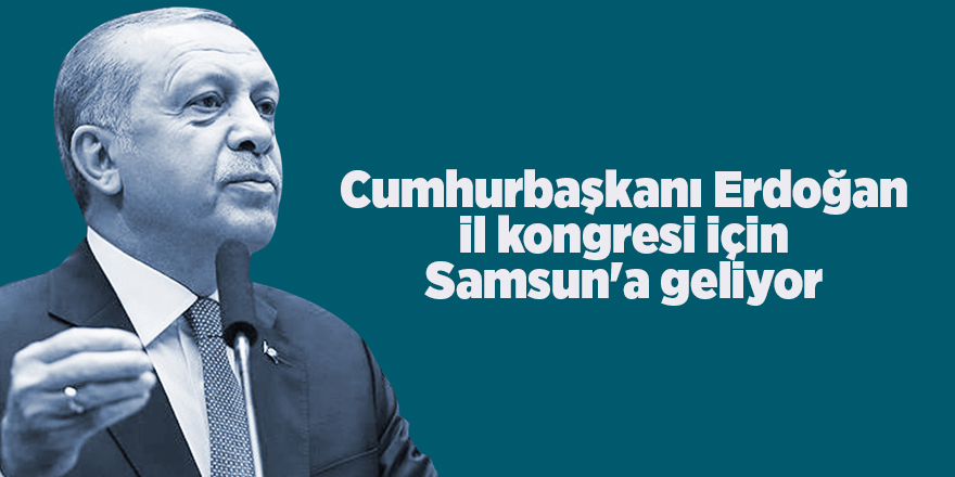 AK Parti'de Karadeniz'de il kongreleri Samsun'dan başlıyor - samsun haber