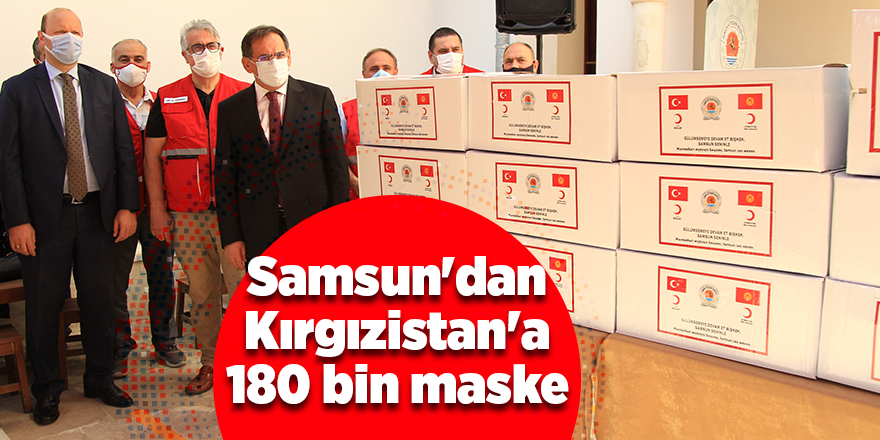 Samsun'dan Kırgızistan'a 180 bin maske - samsun haber