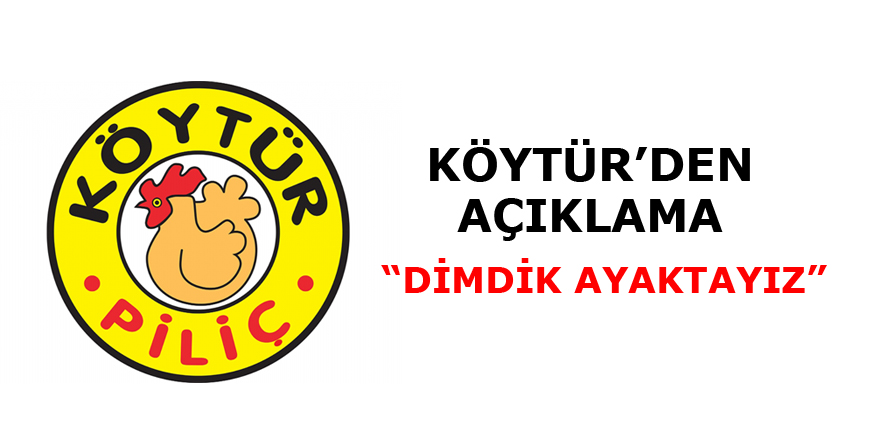 KÖYTÜR: “Dimdik ayaktayız”