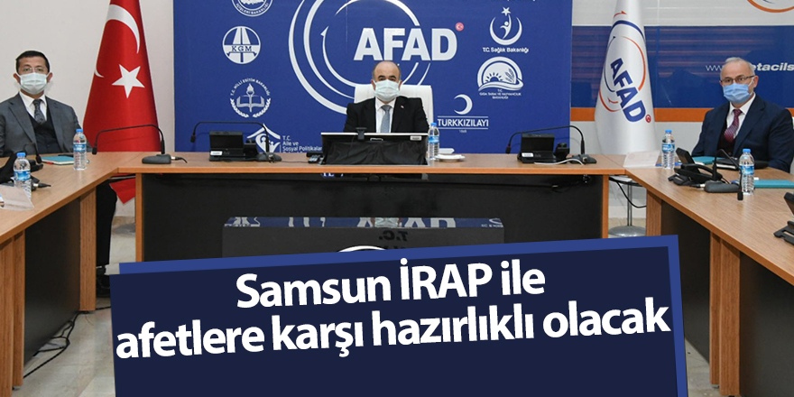 Samsun İRAP ile afetlere karşı hazırlıklı olacak - samsun haber