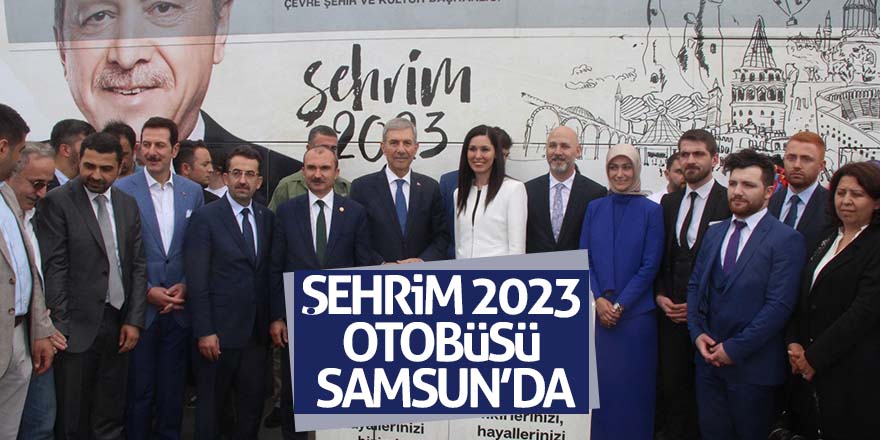 Şehrim 2023 Otobüsü Samsun’da