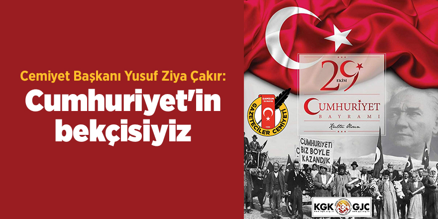 Cemiyet Başkanı Yusuf Ziya Çakır: Cumhuriyet'in bekçisiyiz - samsun haber