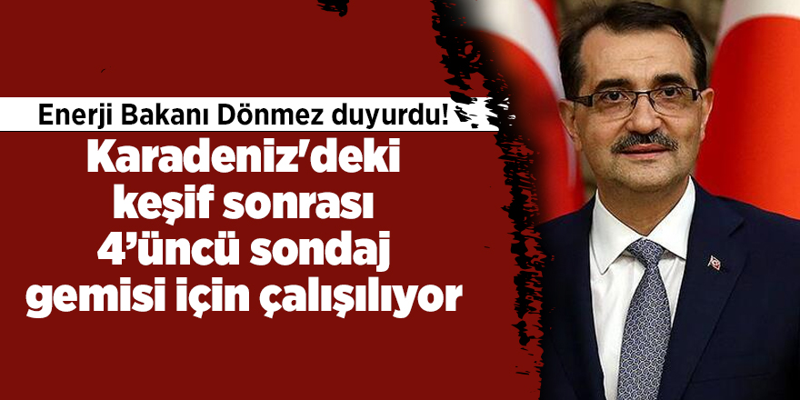 Enerji Bakanı Dönmez duyurdu! Karadeniz'deki keşif sonrası 4’üncü sondaj gemisi için çalışılıyor