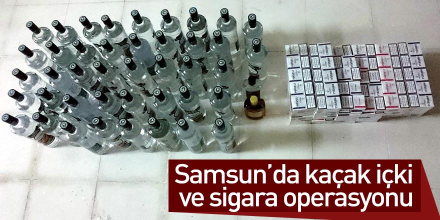 Samsun'da kaçak içki ve sigara operasyonu