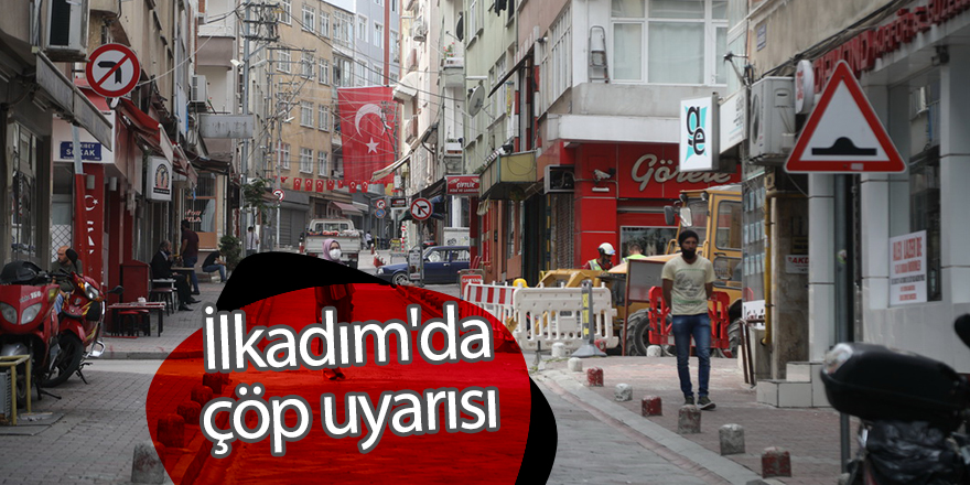 İlkadım'da çöp uyarısı - samsun haber