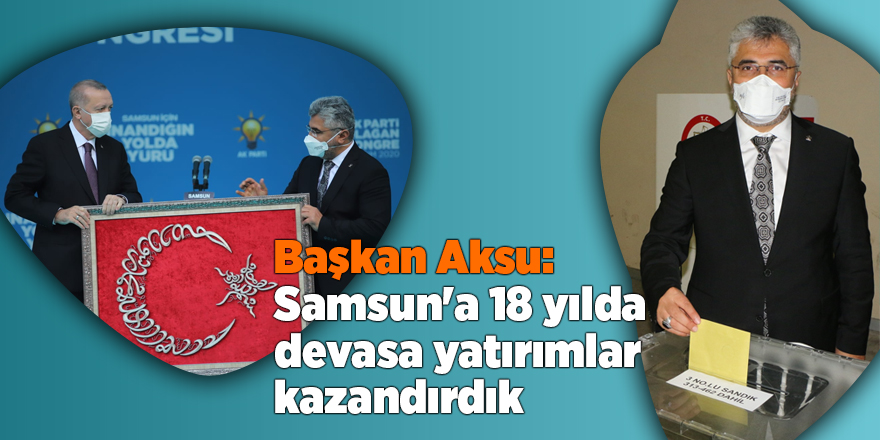 Başkan Aksu'dan önemli açıklamalar - samsun haber