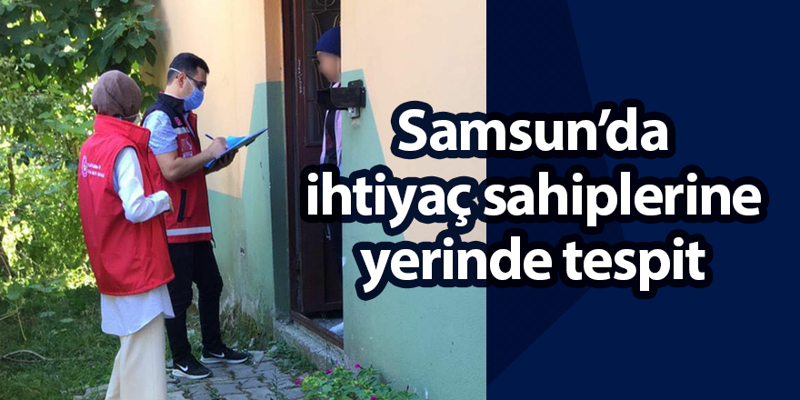 Samsun’da ihtiyaç sahiplerine yerinde tespit - samsun haber