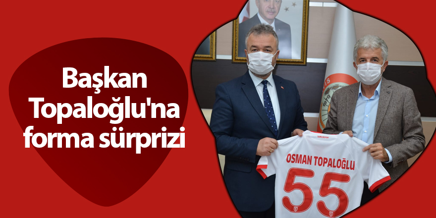 Başkan Topaloğlu'na forma sürprizi - samsun haber