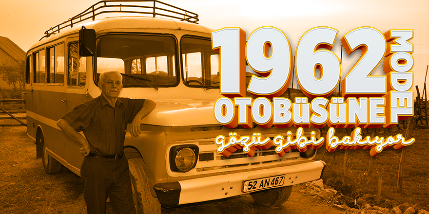 1962 model otobüsüne gözü gibi bakıyor 