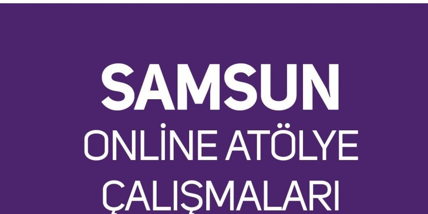 Samsun'da 4 bin 550 öğretmene online atölye çalışması - samsun haber