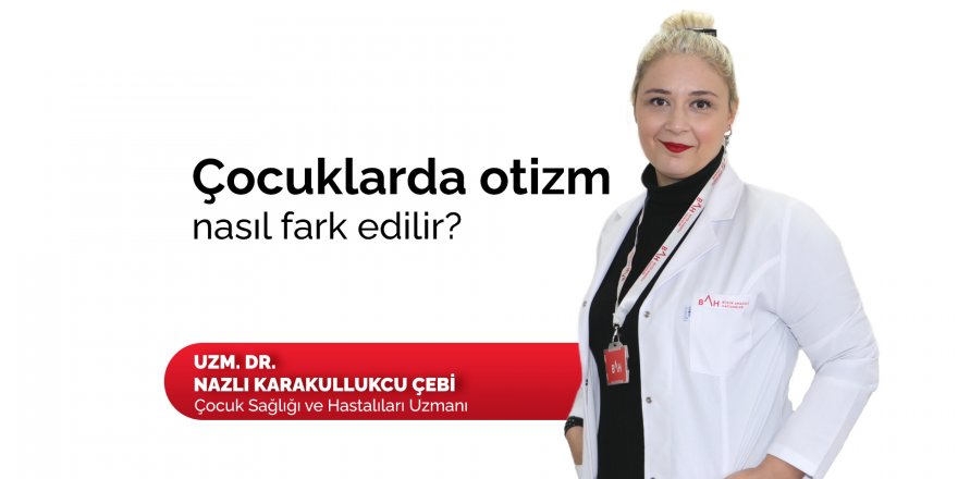 Çocuklarda otizm nasıl fark edilir? - samsun haber