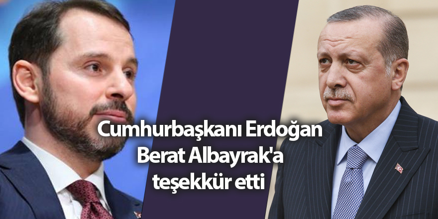 Cumhurbaşkanı Erdoğan Berat Albayrak'a teşekkür etti - samsun haber