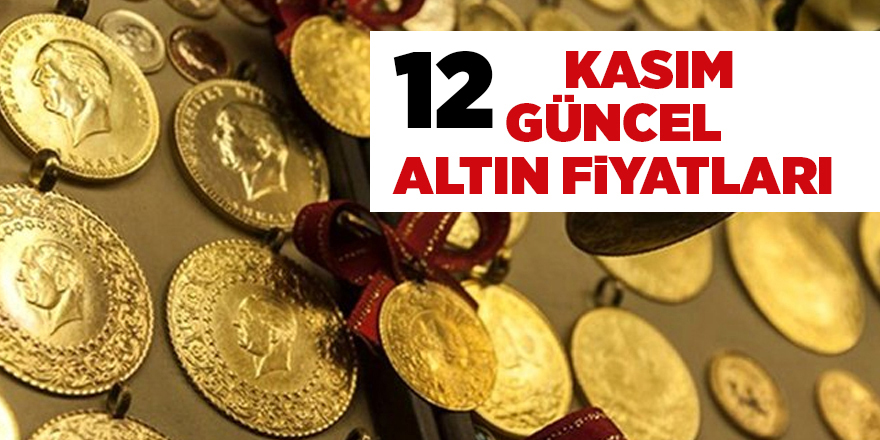 12 Kasım güncel altın fiyatları - samsun haber