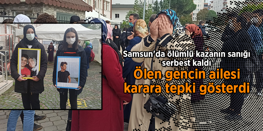 Samsun'da ölümlü kazanın sanığı serbest kaldı - samsun haber