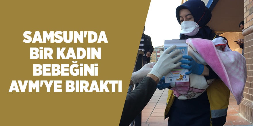 Samsun'da  AVM'de terk edilmiş bebek bulundu - samsun haber