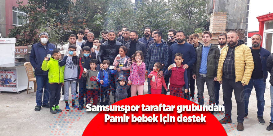 Samsunspor taraftar grubundan Pamir bebek için destek - samsun haber