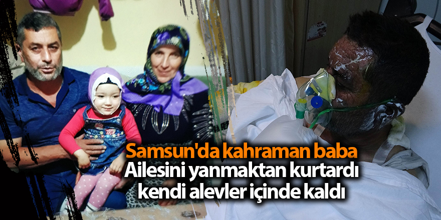 Samsun'da kahraman baba - samsun haber