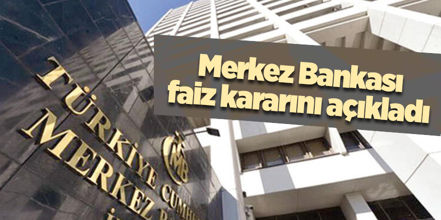 Merkez Bankası faiz kararını açıkladı - samsun haber