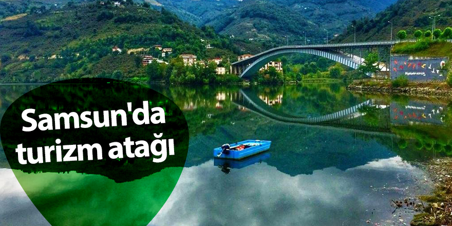 Samsun'da turizm atağı - samsun haber